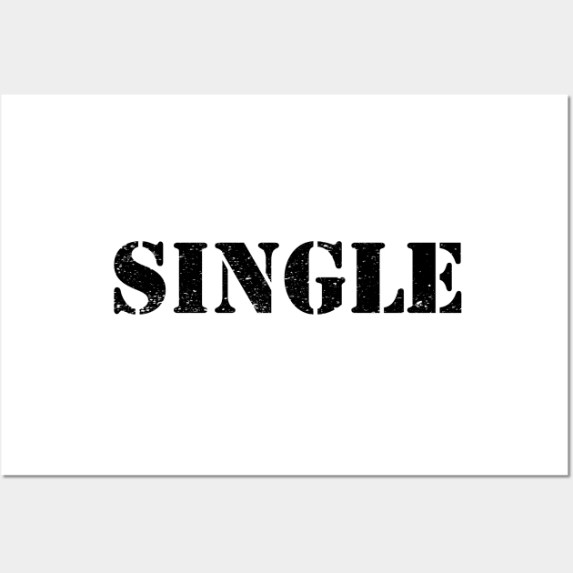 Single (distressed) Wall Art by WhyStillSingle